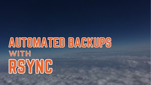 Automated Backups with Rsync